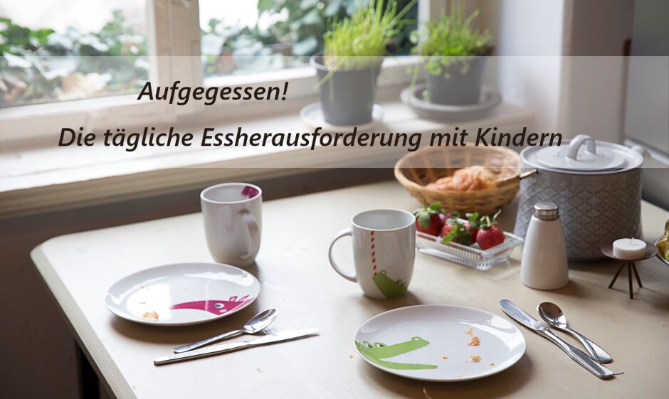 Leere Teller - Aufessen ist bei Kindern ein tägliche Herausforderung